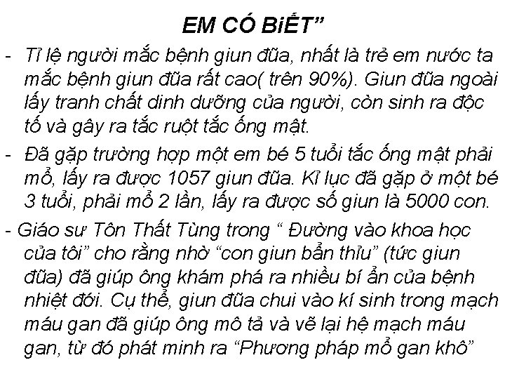 EM CÓ BiẾT” - Tỉ lệ người mắc bệnh giun đũa, nhất là trẻ