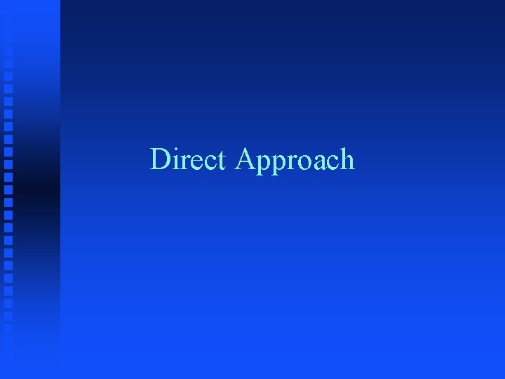 Direct Approach 