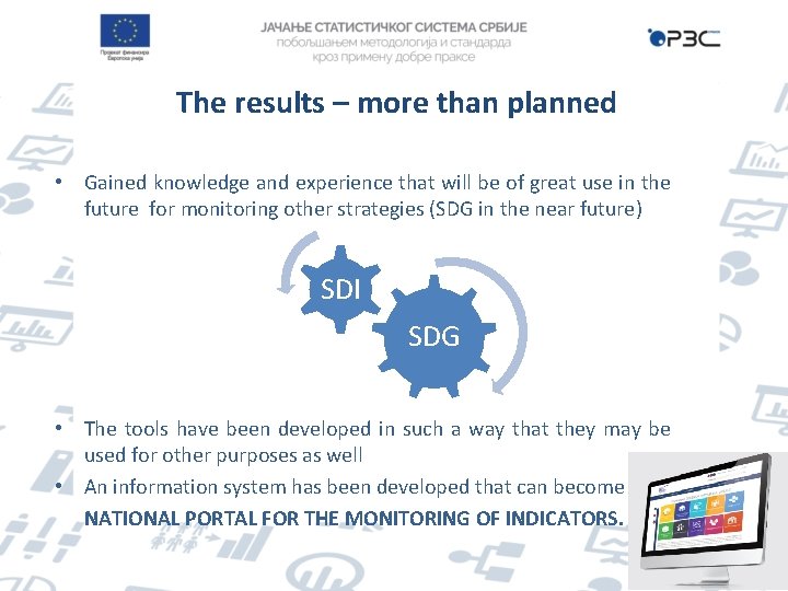 The results – more than planned • Gained knowledge and experience that will be