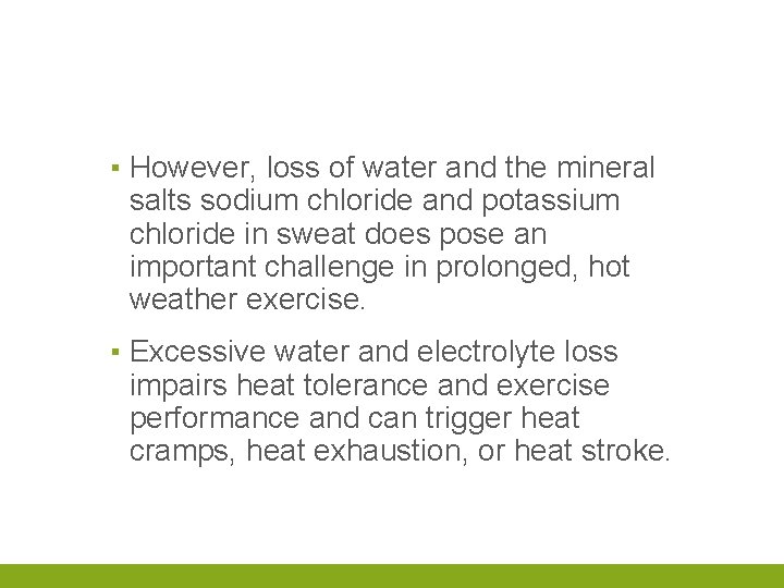 ▪ However, loss of water and the mineral salts sodium chloride and potassium chloride