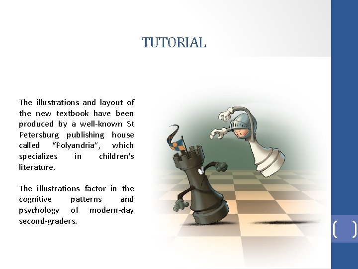 TUTORIAL The illustrations and layout of the new textbook have been produced by a