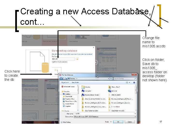 Creating a new Access Database, cont… Change file name to mis 1305. accdb Click