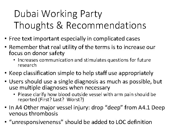Dubai Working Party Thoughts & Recommendations • Free text important especially in complicated cases