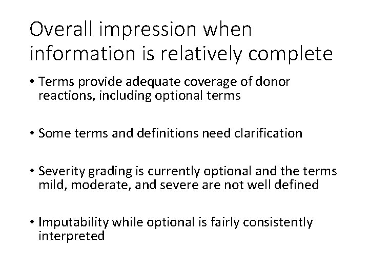 Overall impression when information is relatively complete • Terms provide adequate coverage of donor