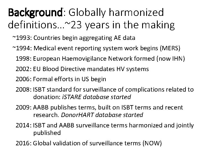 Background: Globally harmonized definitions…~23 years in the making ~1993: Countries begin aggregating AE data