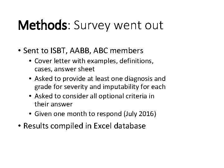 Methods: Survey went out • Sent to ISBT, AABB, ABC members • Cover letter