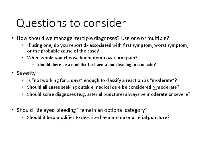 Questions to consider • How should we manage multiple diagnoses? Use one or multiple?