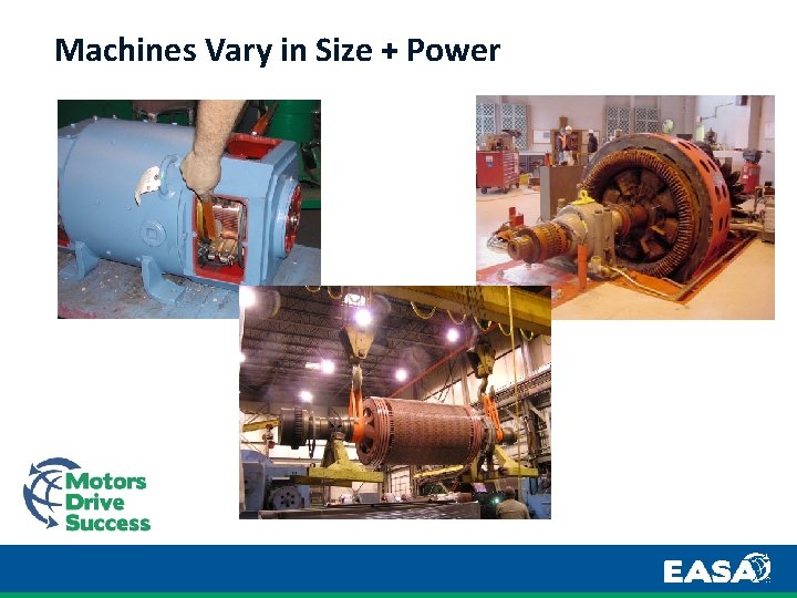 Machines Vary in Size + Power 