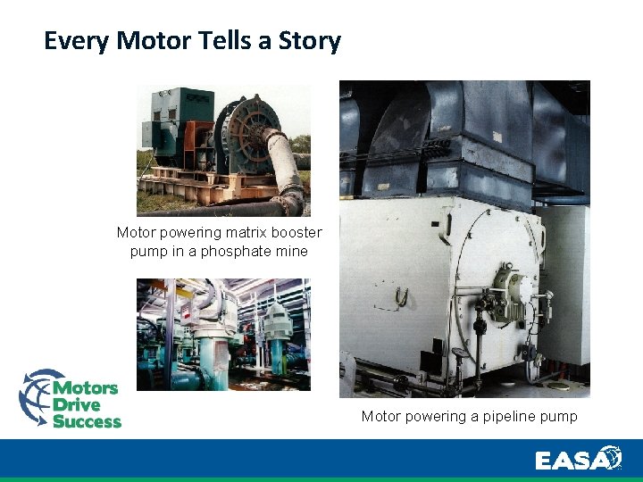 Every Motor Tells a Story Motor powering matrix booster pump in a phosphate mine