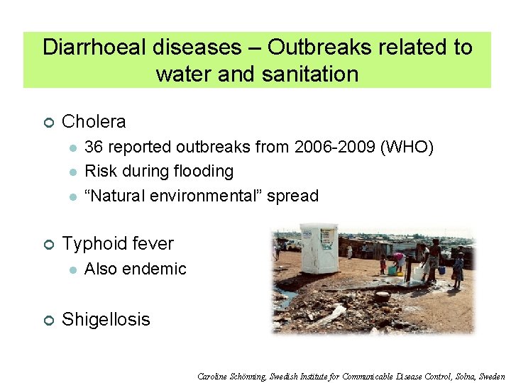 Diarrhoeal diseases – Outbreaks related to water and sanitation ¢ Cholera l l l
