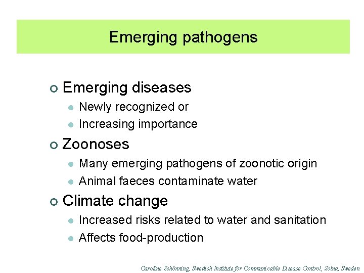 Emerging pathogens ¢ Emerging diseases l l ¢ Zoonoses l l ¢ Newly recognized