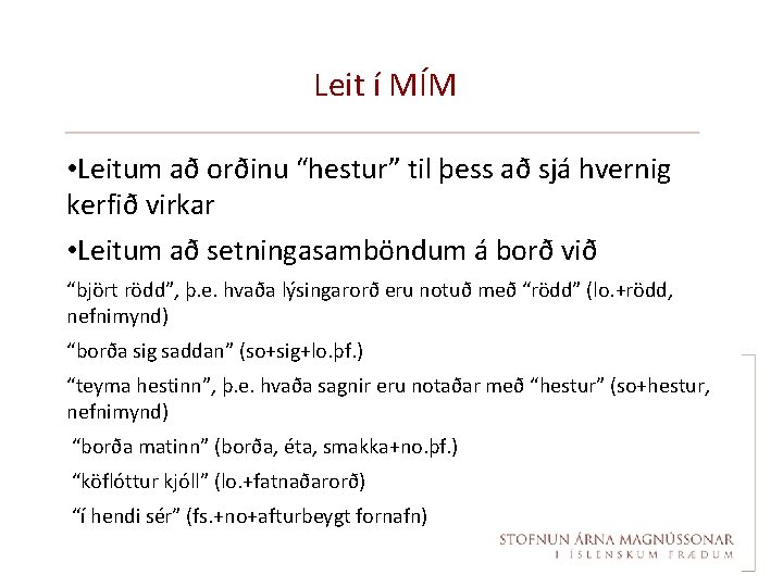 Leit í MÍM • Leitum að orðinu “hestur” til þess að sjá hvernig kerfið