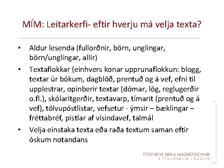 MÍM: Leitarkerfi- eftir hverju má velja texta? • • • Aldur lesenda (fullorðnir, börn,