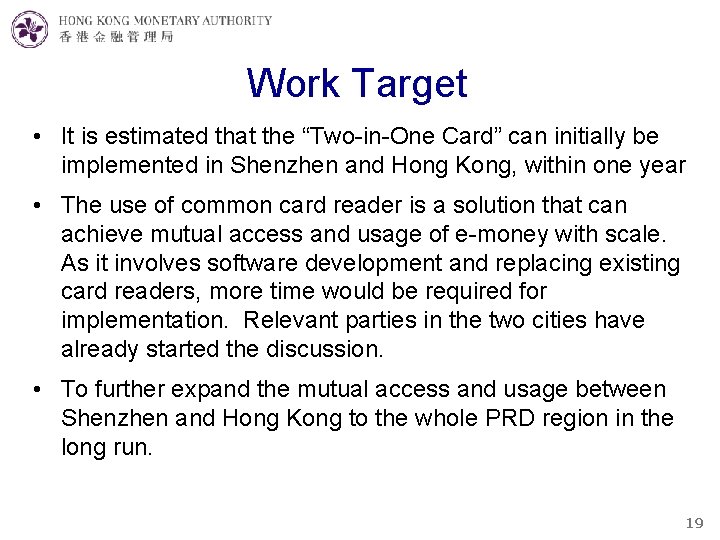 Work Target • It is estimated that the “Two-in-One Card” can initially be implemented