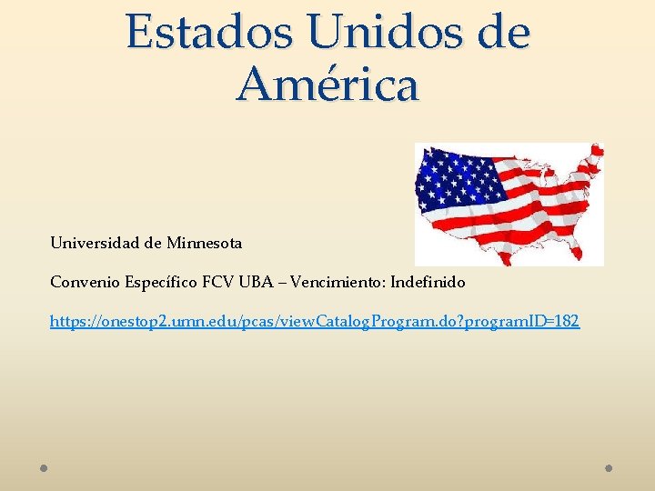 Estados Unidos de América Universidad de Minnesota Convenio Específico FCV UBA – Vencimiento: Indefinido