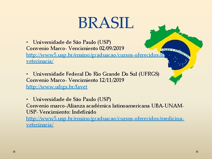 BRASIL • Universidade de São Paulo (USP) Convenio Marco- Vencimiento 02/09/2019 http: //www 5.