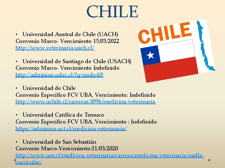 CHILE • Universidad Austral de Chile (UACH) Convenio Marco- Vencimiento 15/03/2022 http: //www. veterinaria.