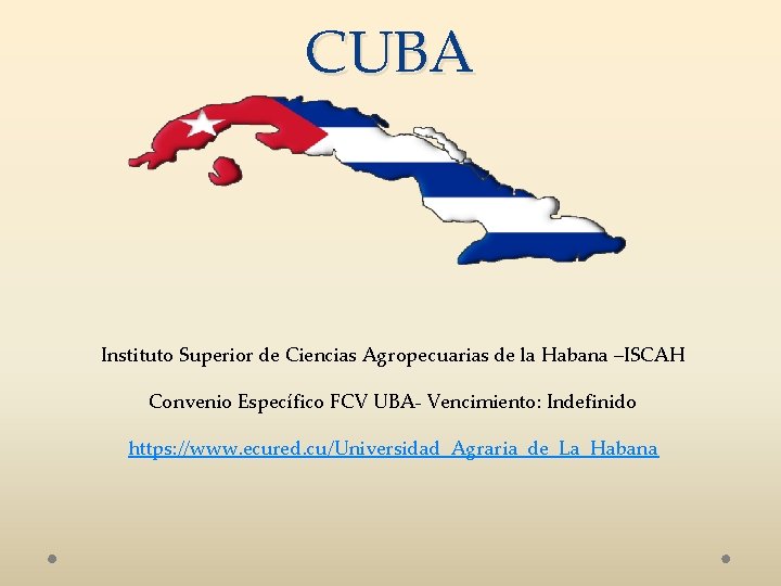 CUBA Instituto Superior de Ciencias Agropecuarias de la Habana –ISCAH Convenio Específico FCV UBA-