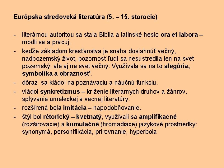 Európska stredoveká literatúra (5. – 15. storočie) - literárnou autoritou sa stala Biblia a