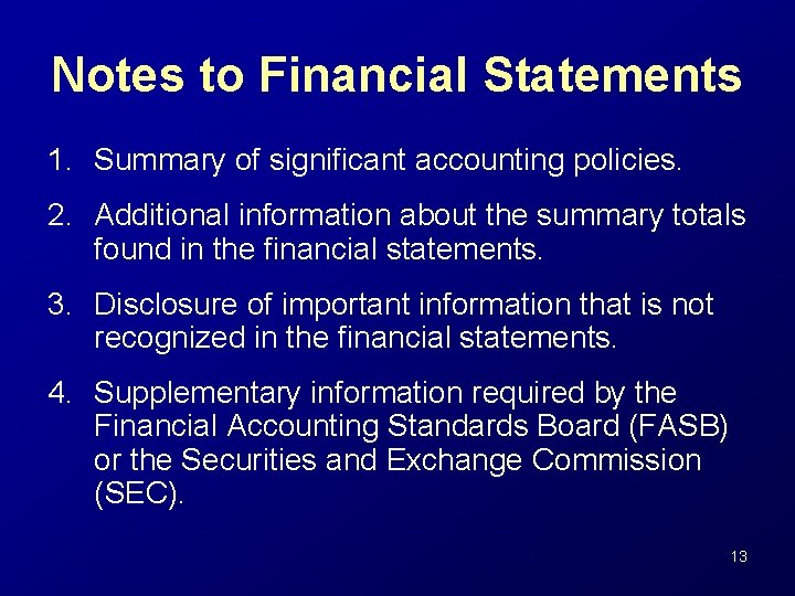 Notes to Financial Statements 1. Summary of significant accounting policies. 2. Additional information about