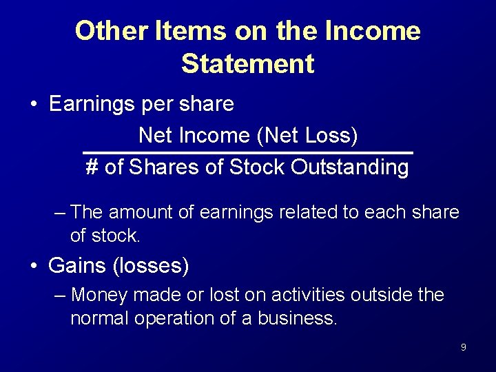 Other Items on the Income Statement • Earnings per share Net Income (Net Loss)