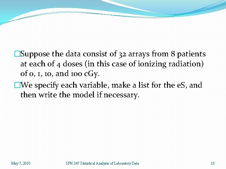 �Suppose the data consist of 32 arrays from 8 patients at each of 4