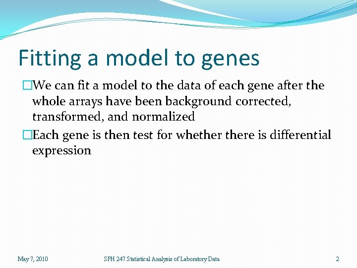 Fitting a model to genes �We can fit a model to the data of