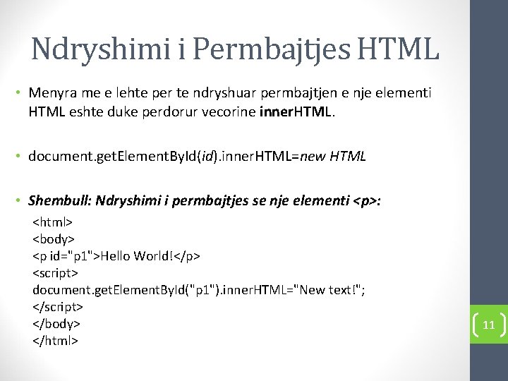 Ndryshimi i Permbajtjes HTML • Menyra me e lehte per te ndryshuar permbajtjen e