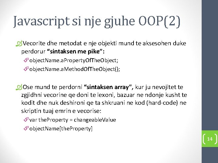 Javascript si nje gjuhe OOP(2) Vecorite dhe metodat e nje objekti mund te aksesohen