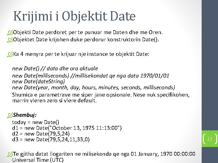 Krijimi i Objektit Date Objekti Date perdoret per te punuar me Daten dhe me