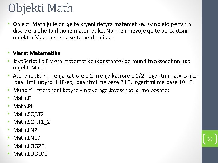 Objekti Math • Objekti Math ju lejon qe te kryeni detyra matematike. Ky objekt