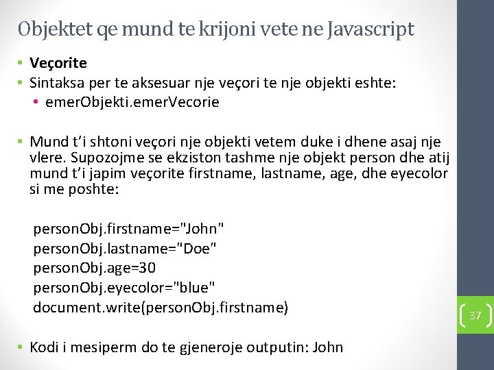 Objektet qe mund te krijoni vete ne Javascript • Veçorite • Sintaksa per te