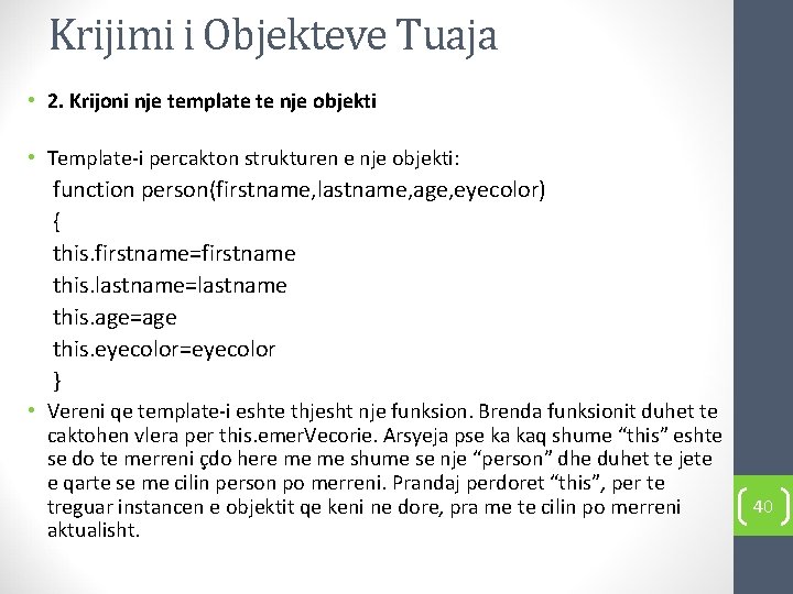 Krijimi i Objekteve Tuaja • 2. Krijoni nje template te nje objekti • Template-i