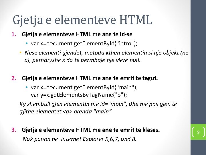 Gjetja e elementeve HTML 1. Gjetja e elementeve HTML me ane te id-se •