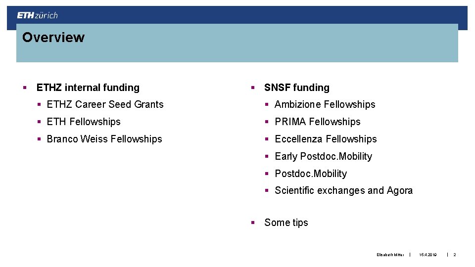 Overview § ETHZ internal funding § SNSF funding § ETHZ Career Seed Grants §