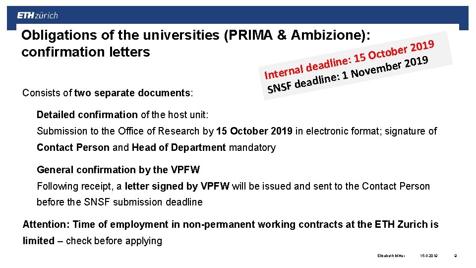 Obligations of the universities (PRIMA & Ambizione): 019 2 r e b o confirmation