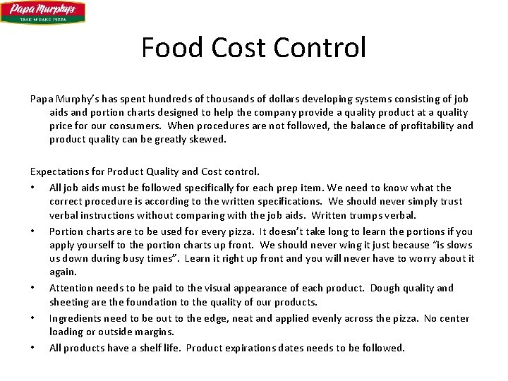 Food Cost Control Papa Murphy’s has spent hundreds of thousands of dollars developing systems