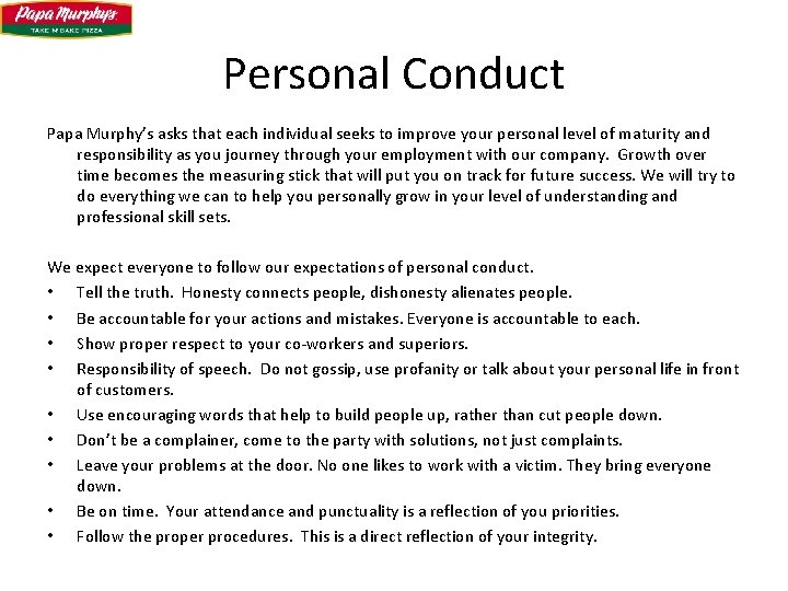 Personal Conduct Papa Murphy’s asks that each individual seeks to improve your personal level