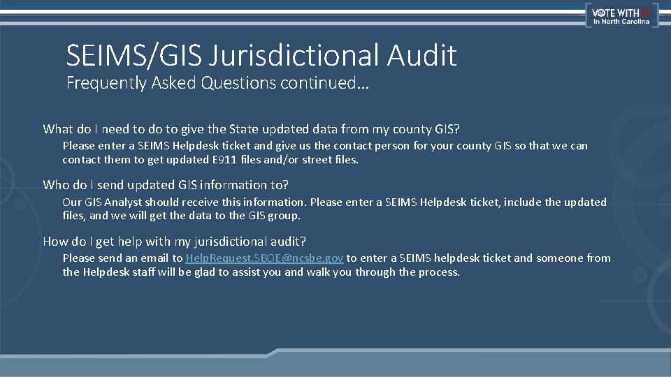 SEIMS/GIS Jurisdictional Audit Frequently Asked Questions continued… What do I need to do to