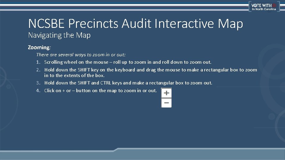 NCSBE Precincts Audit Interactive Map Navigating the Map Zooming: There are several ways to