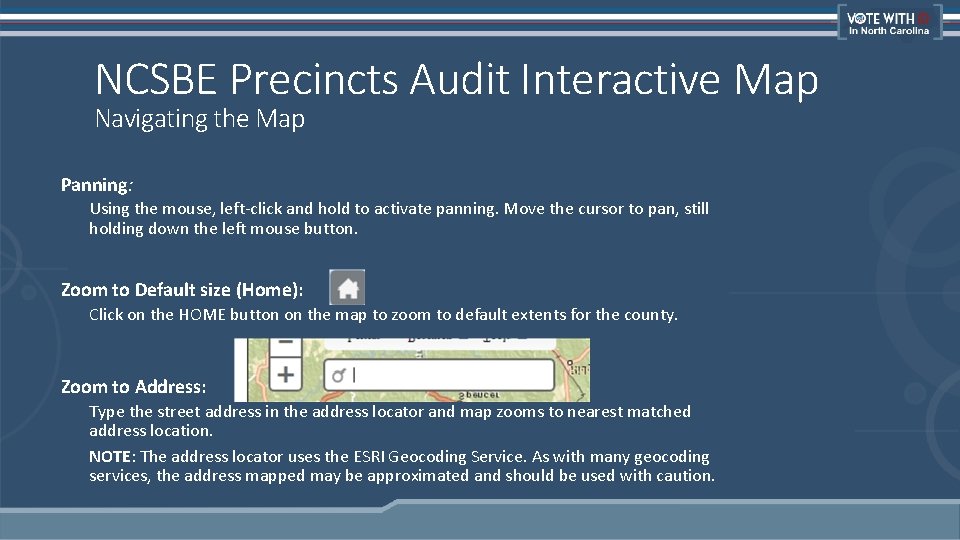 NCSBE Precincts Audit Interactive Map Navigating the Map Panning: Using the mouse, left-click and