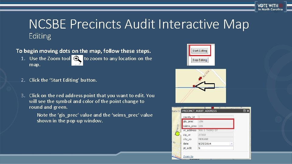 NCSBE Precincts Audit Interactive Map Editing To begin moving dots on the map, follow