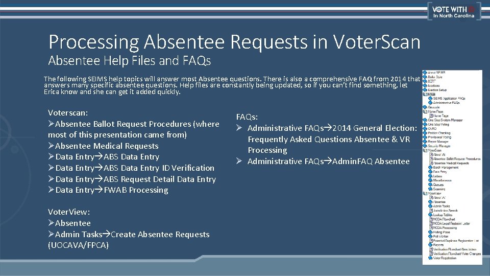 Processing Absentee Requests in Voter. Scan Absentee Help Files and FAQs The following SEIMS
