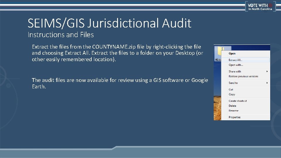 SEIMS/GIS Jurisdictional Audit Instructions and Files Extract the files from the COUNTYNAME. zip file