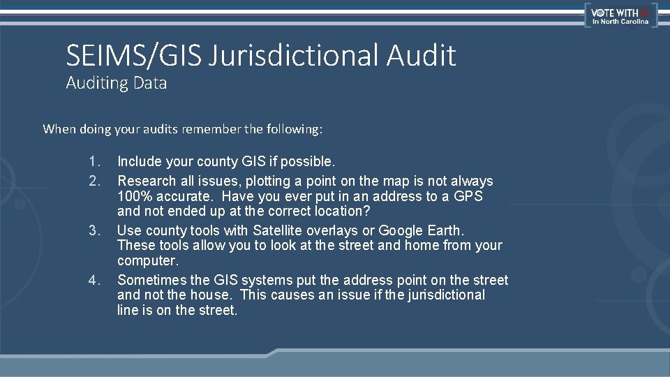 SEIMS/GIS Jurisdictional Auditing Data When doing your audits remember the following: 1. Include your