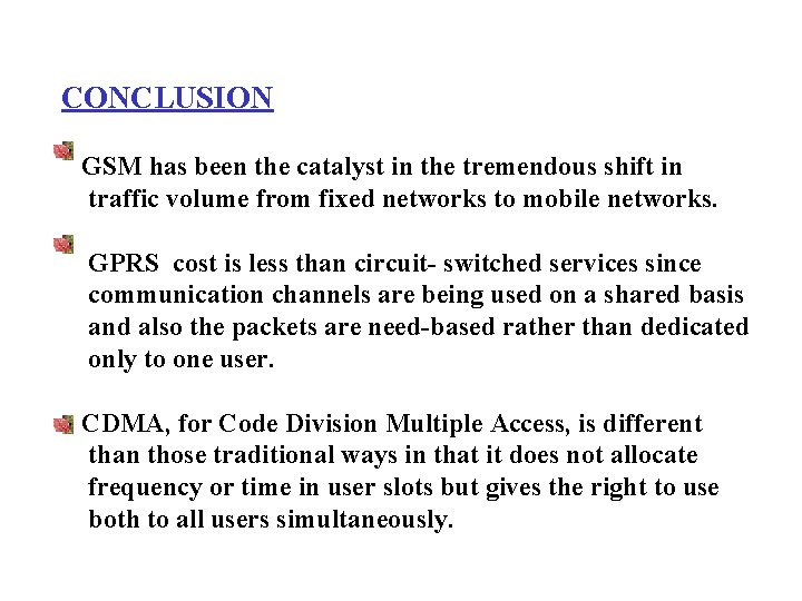 CONCLUSION GSM has been the catalyst in the tremendous shift in traffic volume from CONCLUSION GSM has been the catalyst in the tremendous shift in traffic volume from