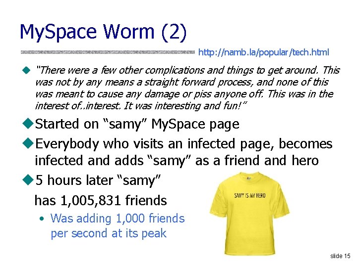 My. Space Worm (2) http: //namb. la/popular/tech. html u “There were a few other
