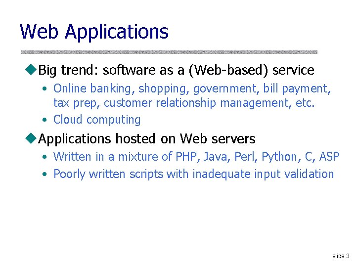 Web Applications u. Big trend: software as a (Web-based) service • Online banking, shopping,