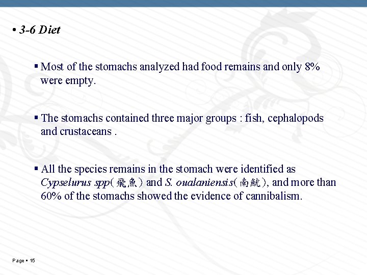  • 3 -6 Diet Most of the stomachs analyzed had food remains and