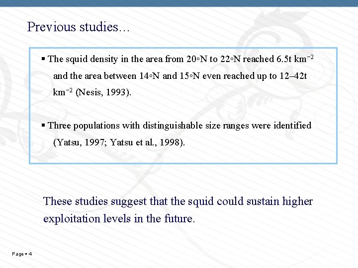 Previous studies… The squid density in the area from 20◦N to 22◦N reached 6.